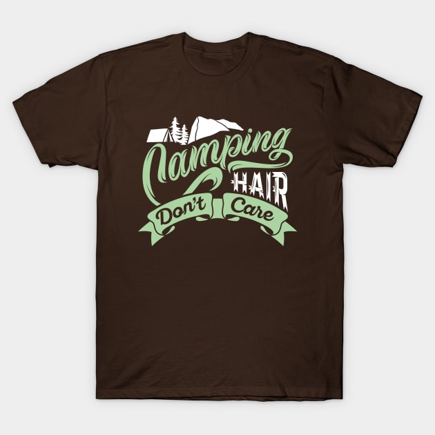 Camping Hair Don't Care T-Shirt by LuckyFoxDesigns